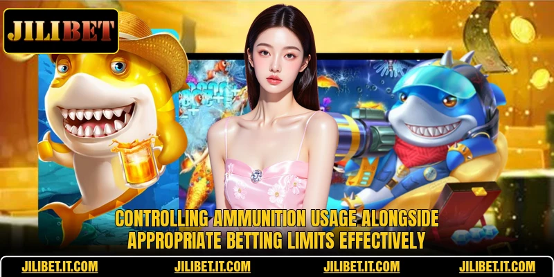 Controlling ammunition usage alongside appropriate betting limits effectively