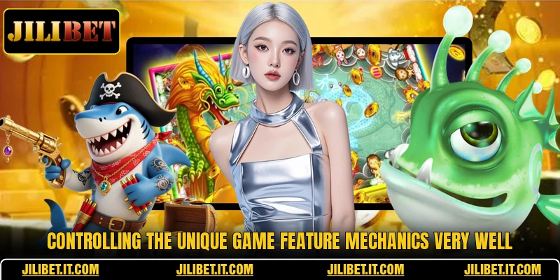 Controlling the unique game feature mechanics very well