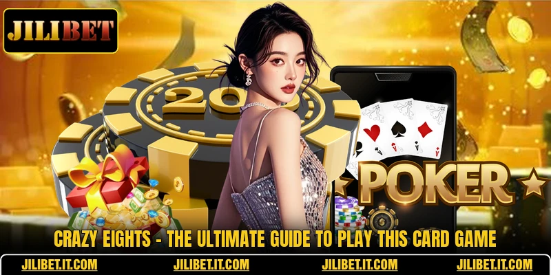 Crazy Eights - The Ultimate Guide To Play This Card Game