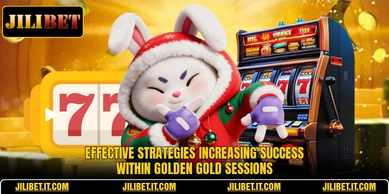 Effective strategies increasing success within Golden Gold sessions