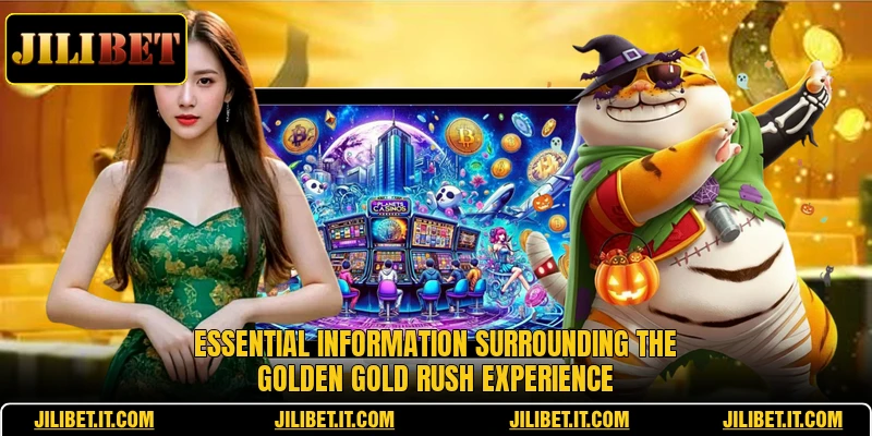 Essential information surrounding the Golden Gold Rush experience