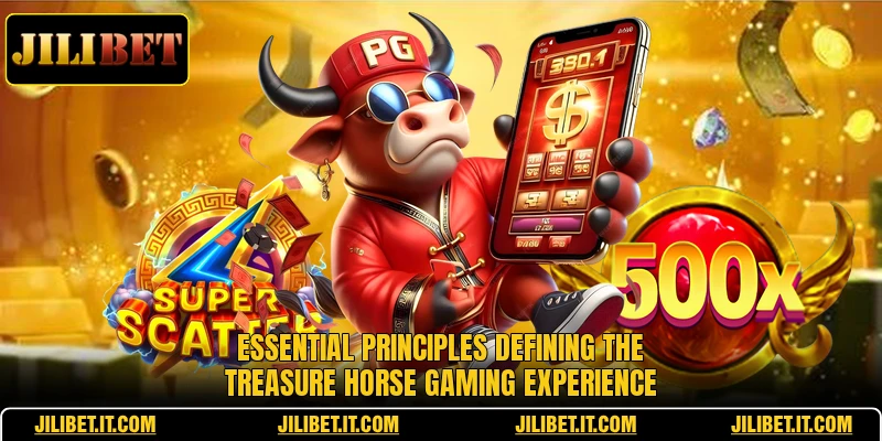 Essential principles defining the Treasure Horse gaming experience