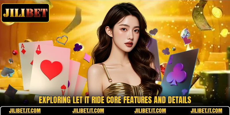Exploring let it ride core features and details