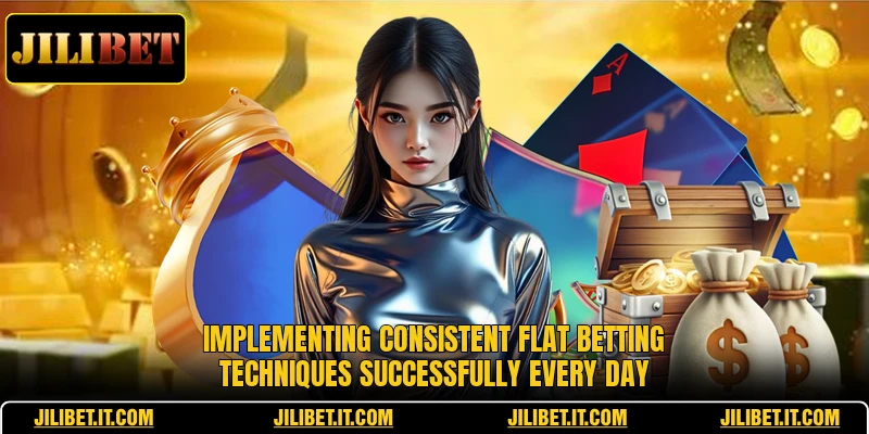 Implementing consistent flat betting techniques successfully every day