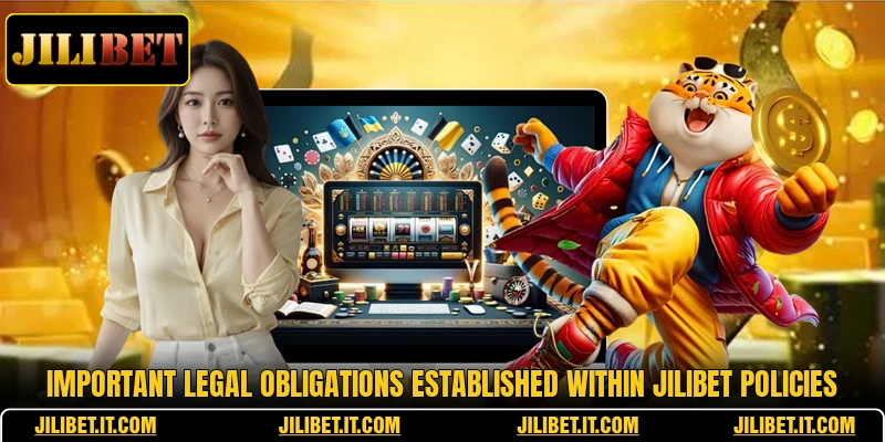 Important legal obligations established within JILIBET policies