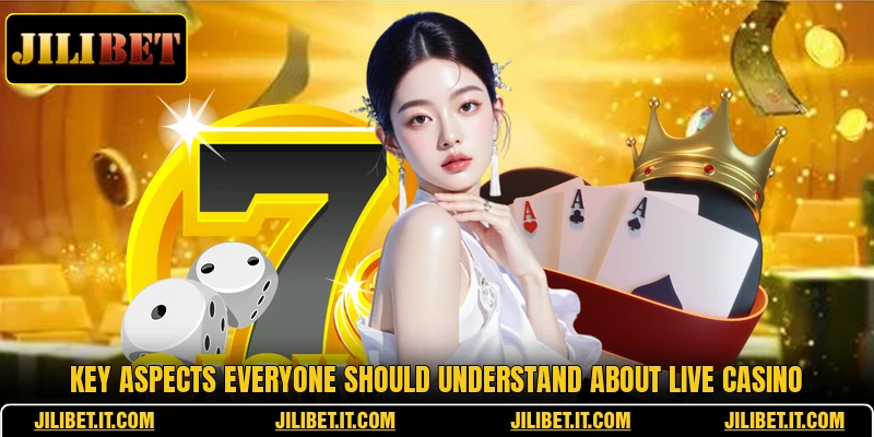 Key aspects everyone should understand about live casino