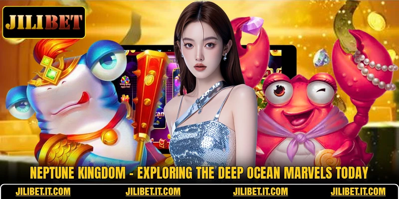Neptune Kingdom - Exploring The Deep Ocean Marvels Today