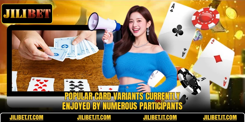 Popular card variants currently enjoyed by numerous participants