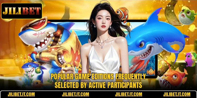 Popular game editions frequently selected by active participants