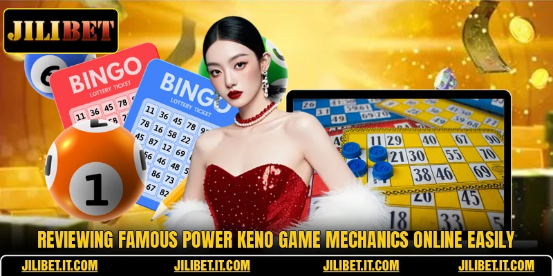 Reviewing famous power keno game mechanics online easily