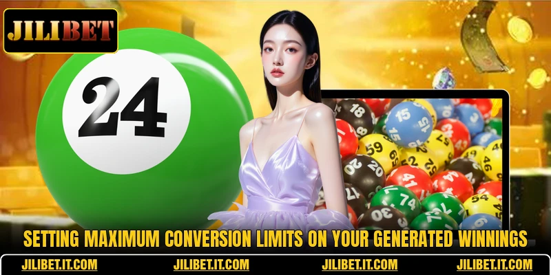 Setting maximum conversion limits on your generated winnings