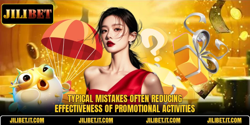 Typical mistakes often reducing effectiveness of promotional activities